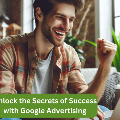 Unlock the Secrets of Success with Google Advertising