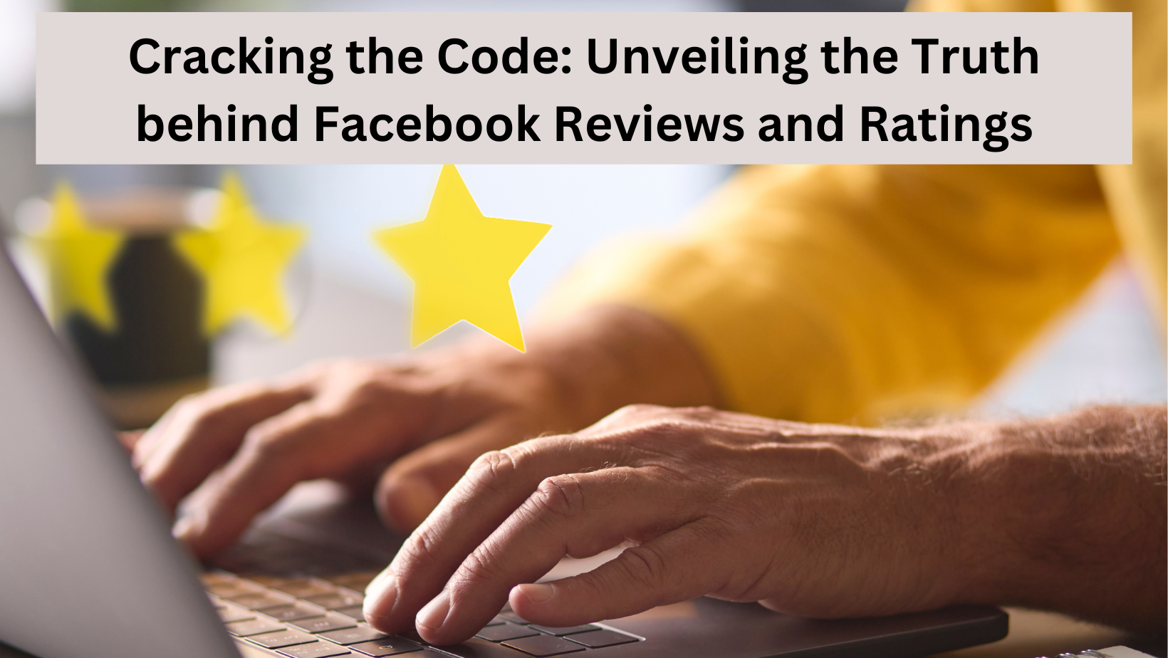 Cracking the Code: Unveiling the Truth behind Facebook Reviews and Ratings