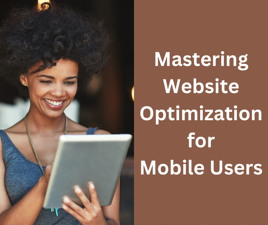 Cracking the Code: Mastering Website Optimization for Mobile Users