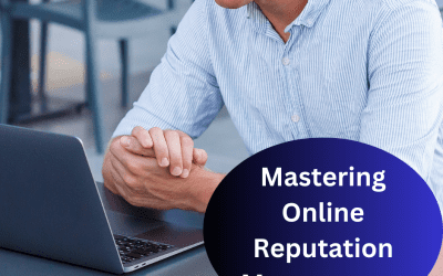 Mastering Online Reputation Management: The Ultimate Guide to Success
