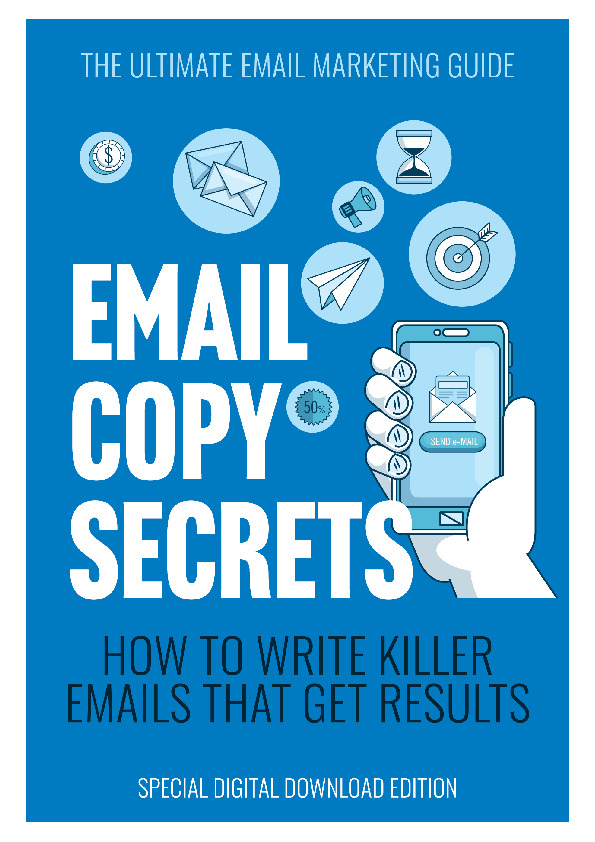 Email Copy Secrets - How To Write Killer Emails that Get Results