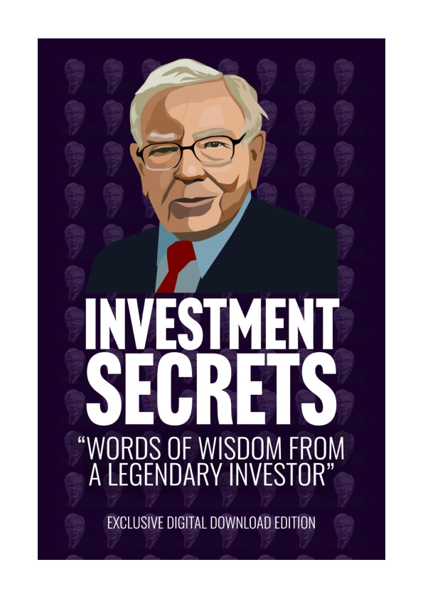 Investment Secrets - Words of wisdom From A Legendary Investor