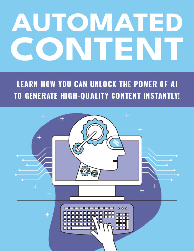 AUTOMATED CONTENT: Learn content automation and unlock the power of AI to generate high-quality content instantly to tap into new niches and markets.