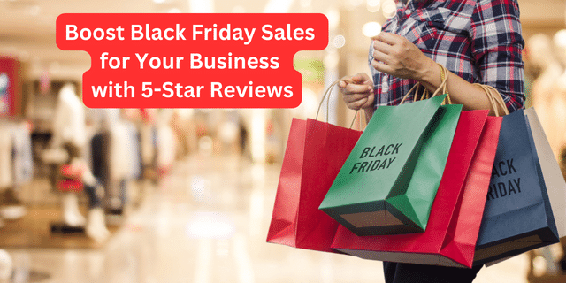 Boost Black Friday Sales for Your Business with 5-Star Reviews