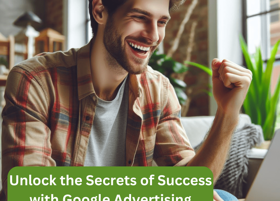 Unlock the Secrets of Success with Google Advertising