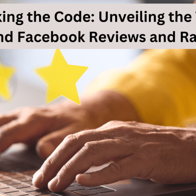 Cracking the Code: Unveiling the Truth behind Facebook Reviews and Ratings