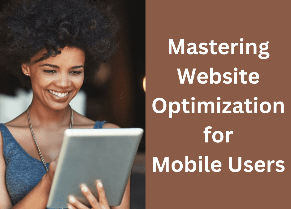 Cracking the Code: Mastering Website Optimization for Mobile Users